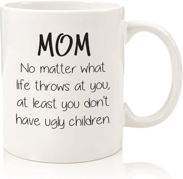 Mom No Matter What, Ugly Children Funny Coffee Mug - Gifts for Mom from Daughter, Son - Best Moms Gifts for Women - Cool Gag Birthday Present Idea for Her - Fun Mother Mug, Unique Novelty Cup