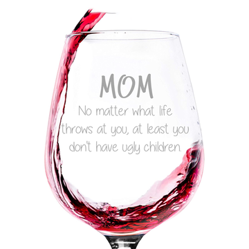 Mom No Matter What, Ugly Children Funny Wine Glass - Gifts for Moms, Wife, Women - Unique Mom Gifts from Daughter, Son, Kids - Cute Wine Glass for Mother, Her - Novelty Wine Gift