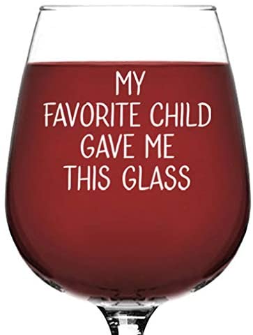 My Favorite Child Gave Me This Funny Wine Glass - Best Mom & Dad Christmas Gifts - Gag Xmas Present Idea for Parents, Men, Women from Daughter, Son