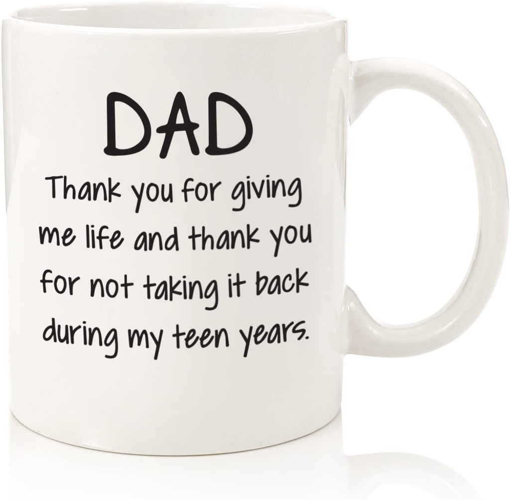 Dad Thank You For Giving Me Life Funny Coffee Mug - Best Christmas Gifts for Dad, Men - Unique Xmas Gag Dad Gifts from Daughter, Son, Kids - Cool Birthday Present Ideas for Father - Fun Novelty Cup