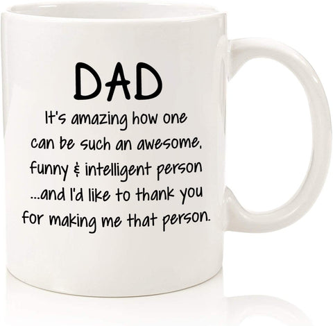 Dad, It's Amazing Funny Coffee Mug - Best Christmas Gifts for Dad, Men - Unique Xmas Gag Dad Gifts from Daughter, Son, Kids - Cool Birthday Present Ideas for a Father, Man, Guys, Him - Fun Novelty Cup