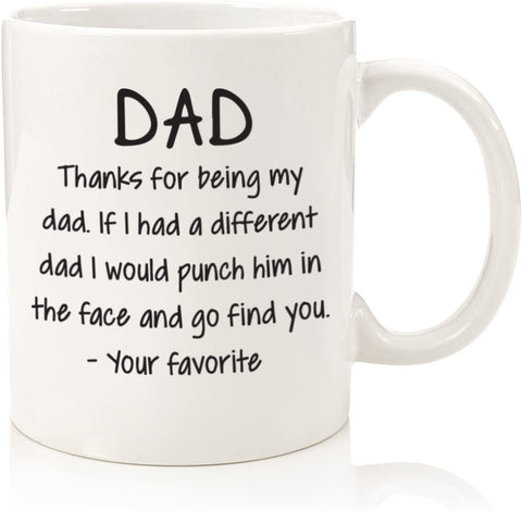 Thanks For Being My Dad Funny Coffee Mug - Best Christmas Gifts for Dad - Unique Xmas Gag Dad Gift from Daughter, Son, Kids - Present for Men, Guys