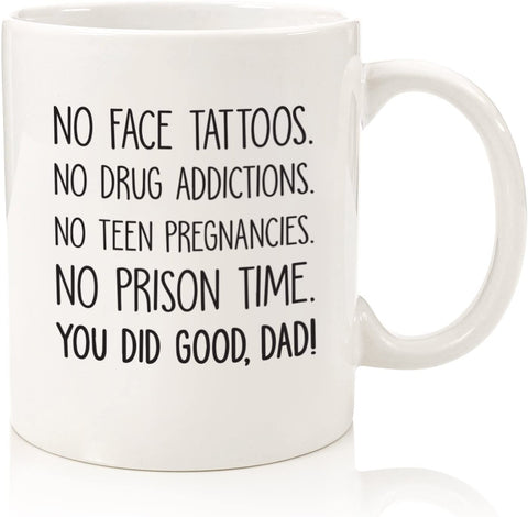 You Did Good Dad Funny Coffee Mug - Best Christmas Gifts for Dad, Men - Unique Gag Dad Gifts from Daughter, Son, Wife, Kids - Cool Birthday Present Ideas for Husband, Father, Him - Fun Novelty Cup
