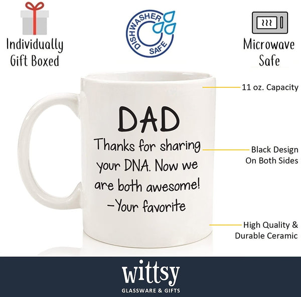 Dad, Sharing Your DNA Funny Coffee Mug - Best Christmas Gifts for Dad, Men - Unique Xmas Gag Dad Gifts from Daughter, Son, Favorite Child, Kids - Bday Present Ideas for Father, Him - Cool Novelty Cup