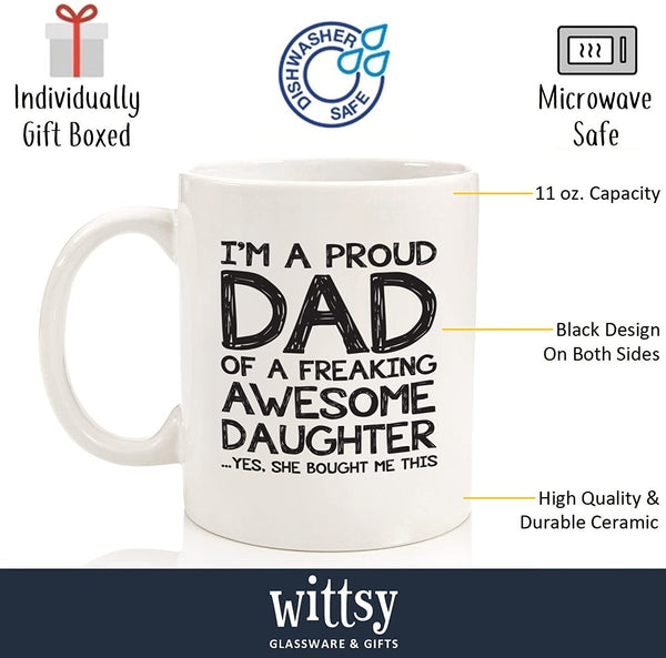 Proud Dad Of A Awesome Daughter Funny Coffee Mug - Best Christmas Gifts for Dad from Daughter - Unique Xmas Gag Dad Gifts from Daughter, Wife - Cool Birthday Present Idea for Men, Him- Fun Novelty Cup