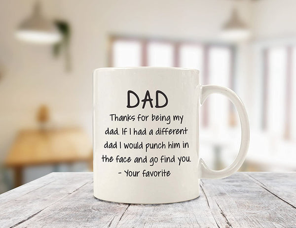 Thanks For Being My Dad Funny Coffee Mug - Best Christmas Gifts for Dad - Unique Xmas Gag Dad Gift from Daughter, Son, Kids - Present for Men, Guys