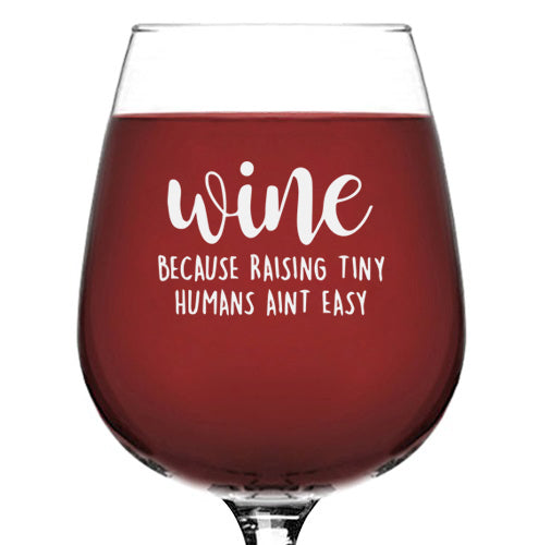 Raising Tiny Humans Funny Wine Glass - Best Christmas Gift for Women, Mom, Daughter, Men, Dad - Unique Xmas Gag Gift Idea for Wife from Husband