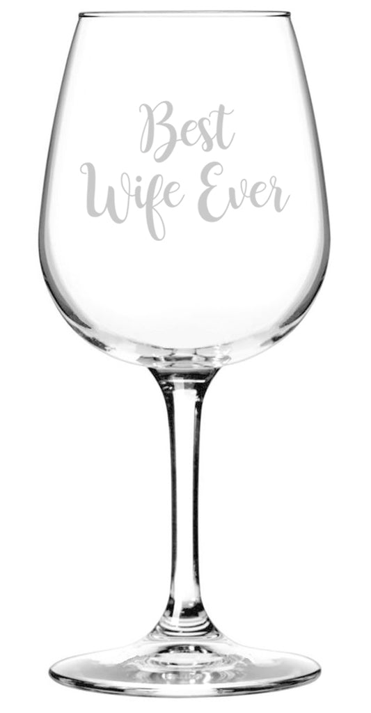 Best Wife Ever Wine Glass - Unique Christmas or Anniversary Gifts for –  Wittsy Glassware