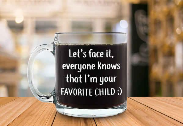 I'm Your Favorite Child Funny Coffee Mug - Best Mom & Dad Christmas Gifts - Gag Xmas Gifts from Daughter, Son, Kids - Cool Novelty Birthday Present Ideas for Parents - Fun Cup for Men, Women, Him, Her