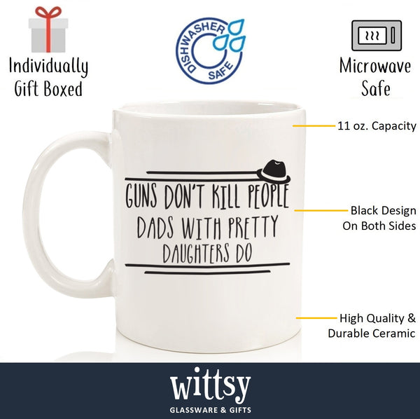 Guns Don't Kill Funny Coffee Mug - Best Christmas Gifts for Dad, Men - Unique Xmas Gag Dad Gifts from Daughter, Son, Wife, Kids - Cool Birthday Present Ideas for Father, Husband, Him - Fun Novelty Cup