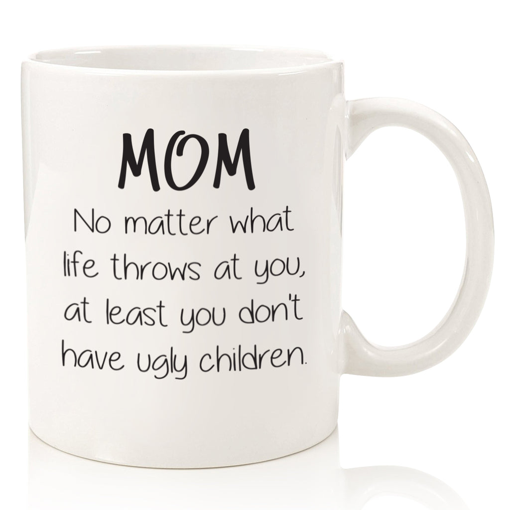Mom Birthday Gifts Funny - Mom No Matter What/Ugly Children 20oz Travel  Mug/Tumbler for Coffee - Happy Mothers Day Gift Idea for Mother, Christmas,  Moms, From Son, Daughter, Kids, Tea 