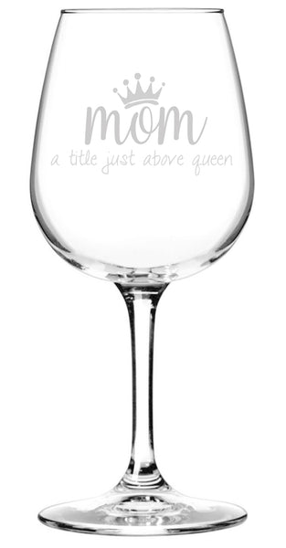 Mom / Queen Wine Glass - Best Christmas Gifts for Mom, Women, Wife - Unique Xmas Gift Idea for Her from Daughter, Son, Husband - Fun Novelty Birthday Present for a New Parent, Friend, Adult Sister
