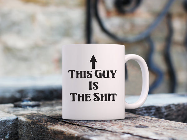 This Guy Is The Shit Funny Coffee Mug - Best Christmas Gifts for Men, Dad - Unique Xmas Dad Gifts - Gag Birthday Present Idea for Husband, Son, Brother, Boyfriend, Coworker
