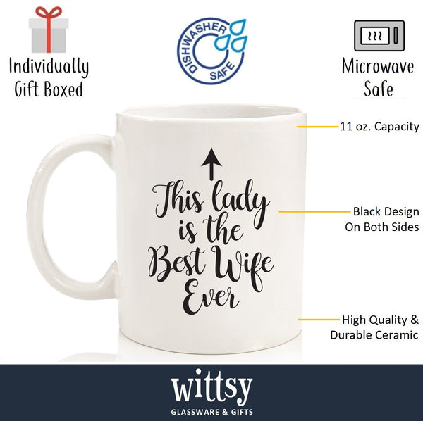 Best Wife Ever Funny Coffee Mug - Unique Christmas or Anniversary Gifts for Wife, Women, Her from Husband - Cool Xmas Gift Idea from Hubby - Bday Present for the Mrs, Wifey, Newlywed - Fun Novelty Cup