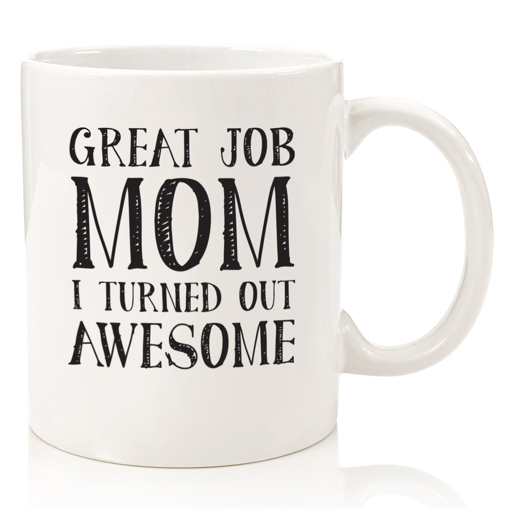 Great Job Mom Funny Coffee Mug Christmas Gifts for Mom, Women