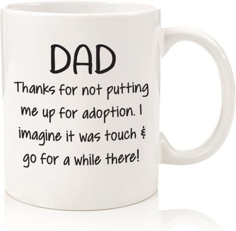 Dad Thanks For Not Funny Coffee Mug - Best Christmas Gifts for Dad, Men - Unique Xmas Gag Dad Gifts from Daughter, Son, Favorite Child, Kids - Cool Bday Present Idea for Father, Him - Fun Novelty Cup